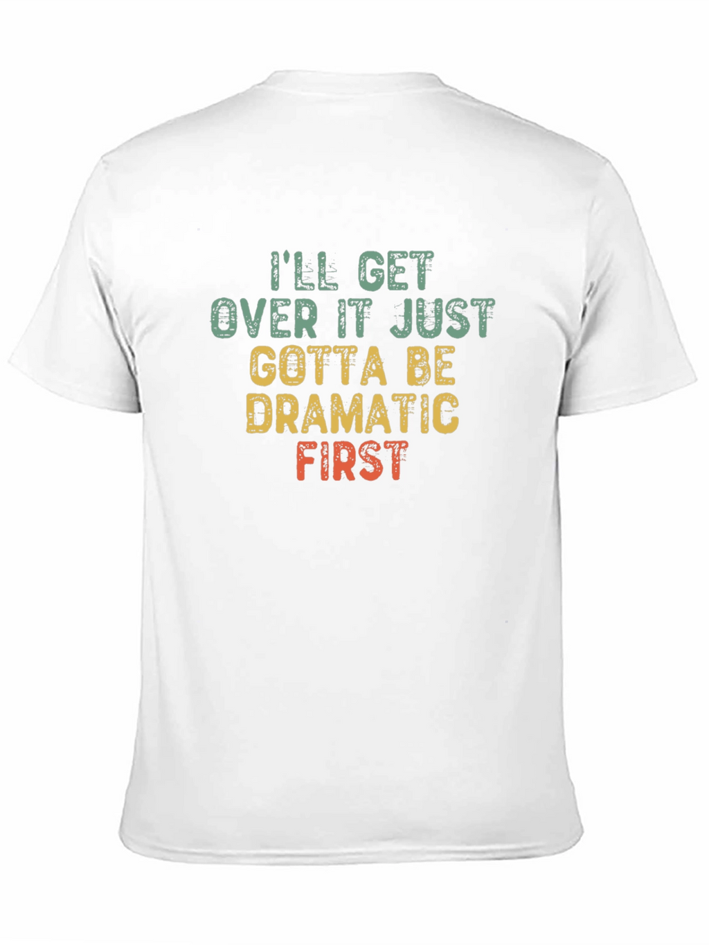 Dramatic First T-Shirt - Funny Sarcastic Tee