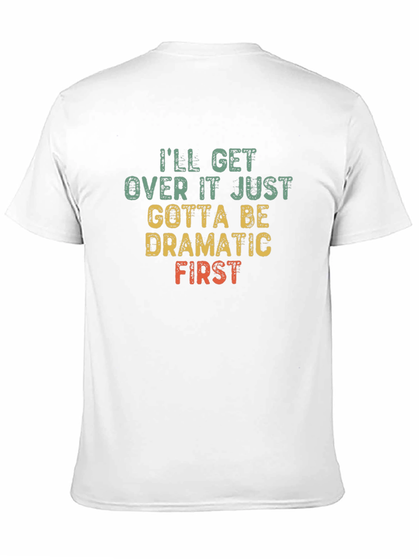 Dramatic First T-Shirt - Funny Sarcastic Tee