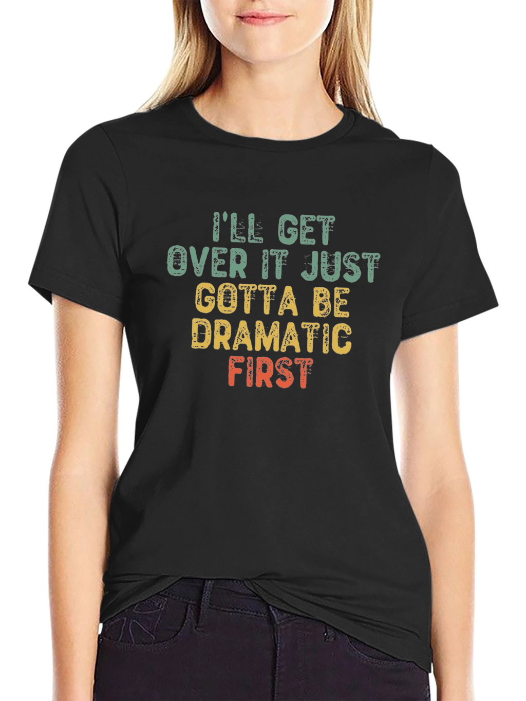 Dramatic First T-Shirt - Funny Sarcastic Tee