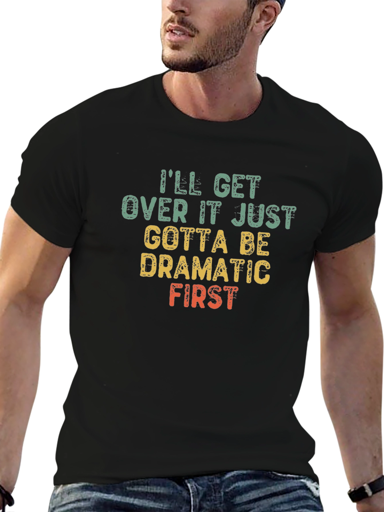 Dramatic First T-Shirt - Funny Sarcastic Tee