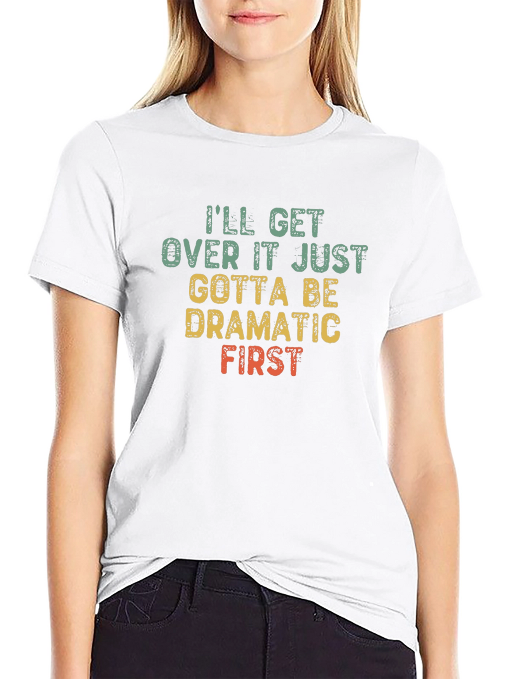Dramatic First T-Shirt - Funny Sarcastic Tee