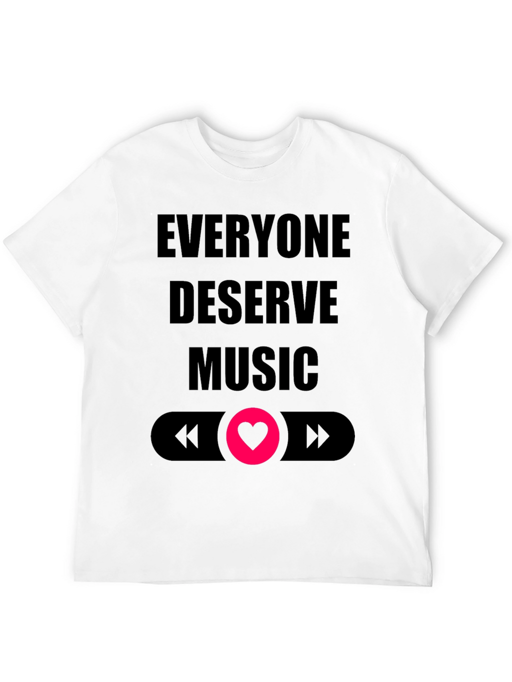 Everyone Deserves Music T-Shirt