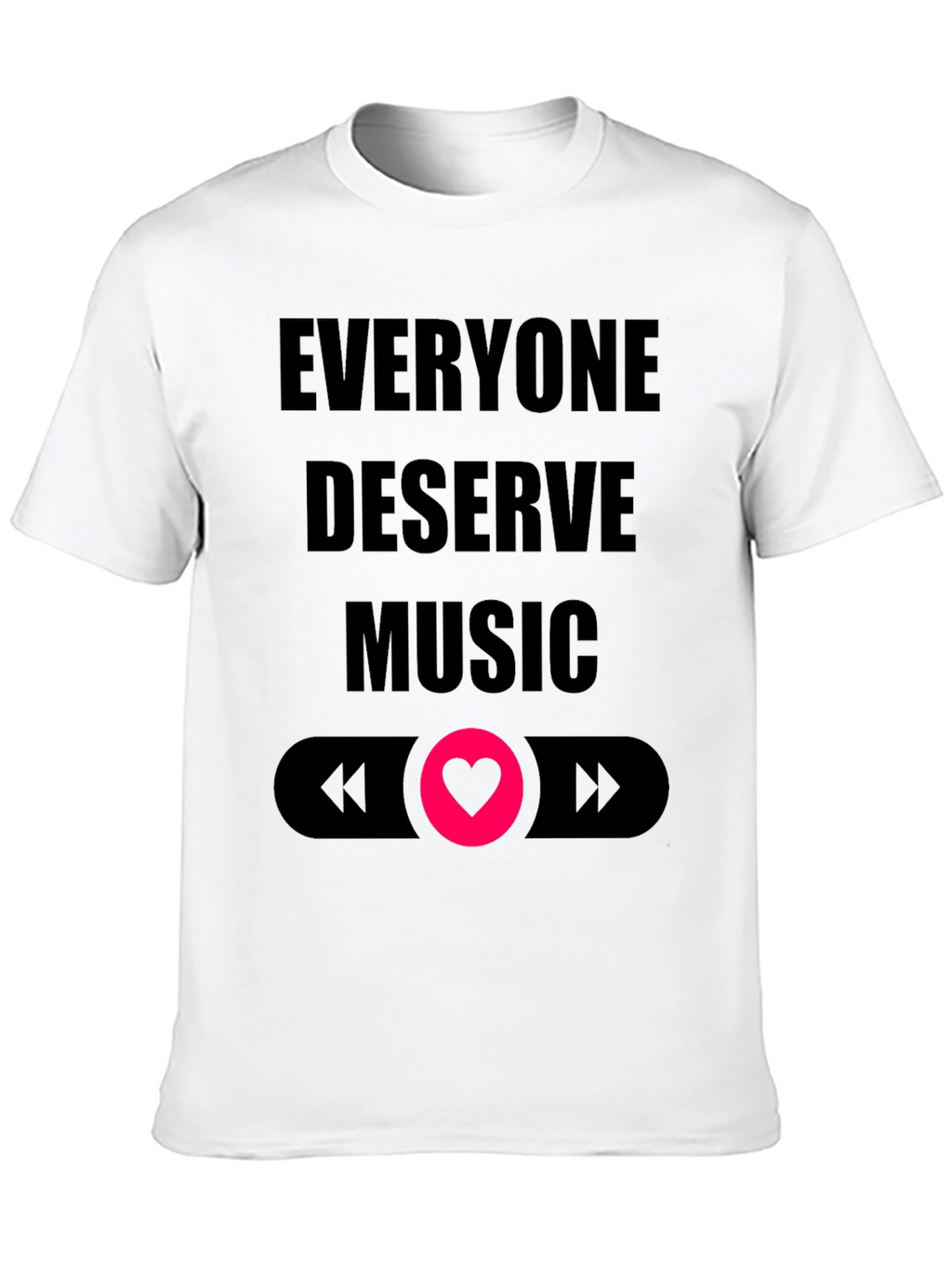 Everyone Deserves Music T-Shirt