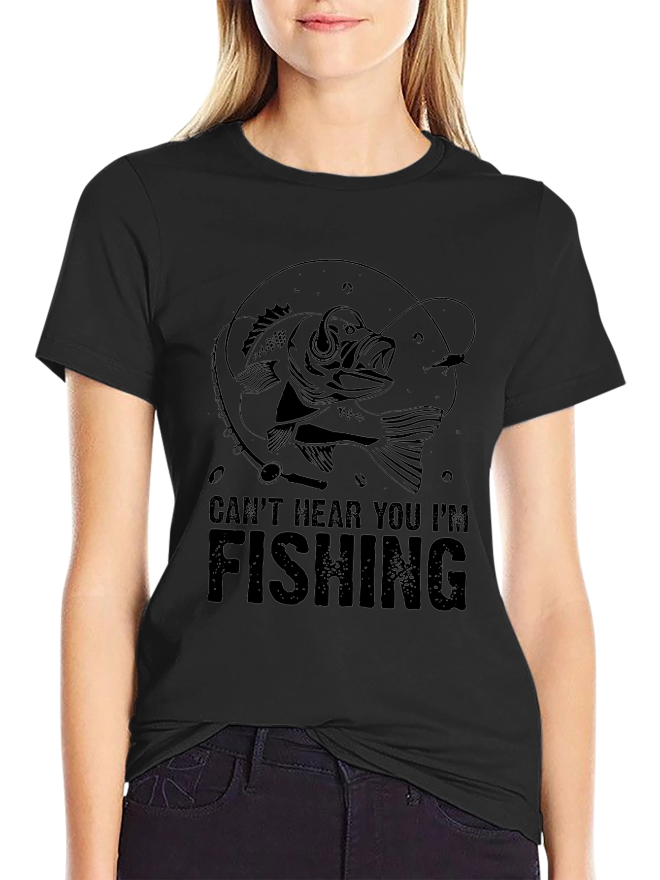 Cant Hear You Im Fishing T-Shirt