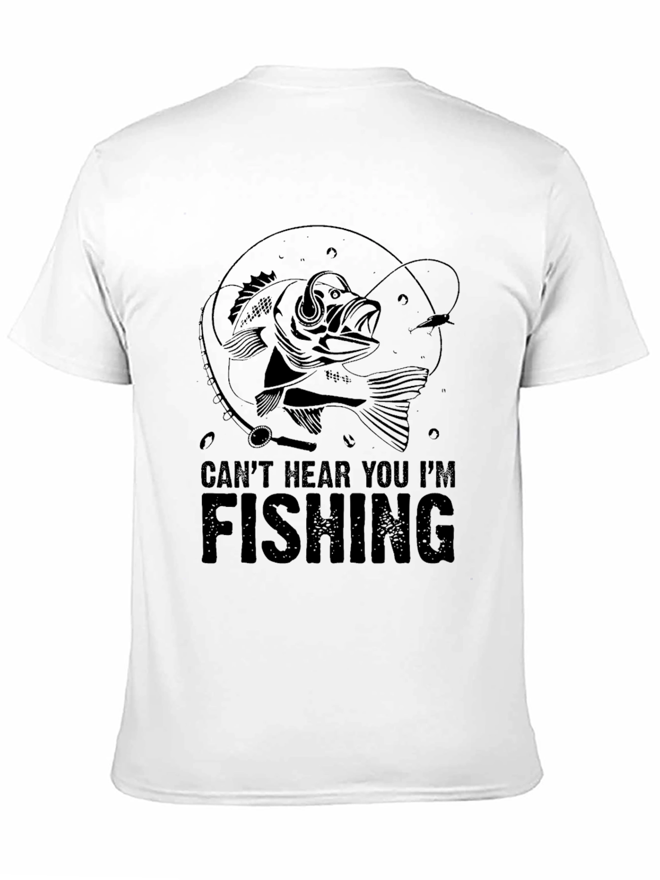 Cant Hear You Im Fishing T-Shirt