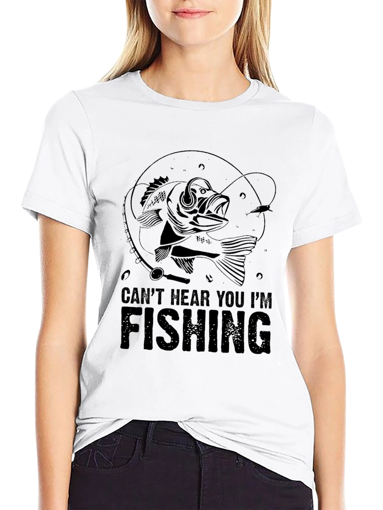 Cant Hear You Im Fishing T-Shirt