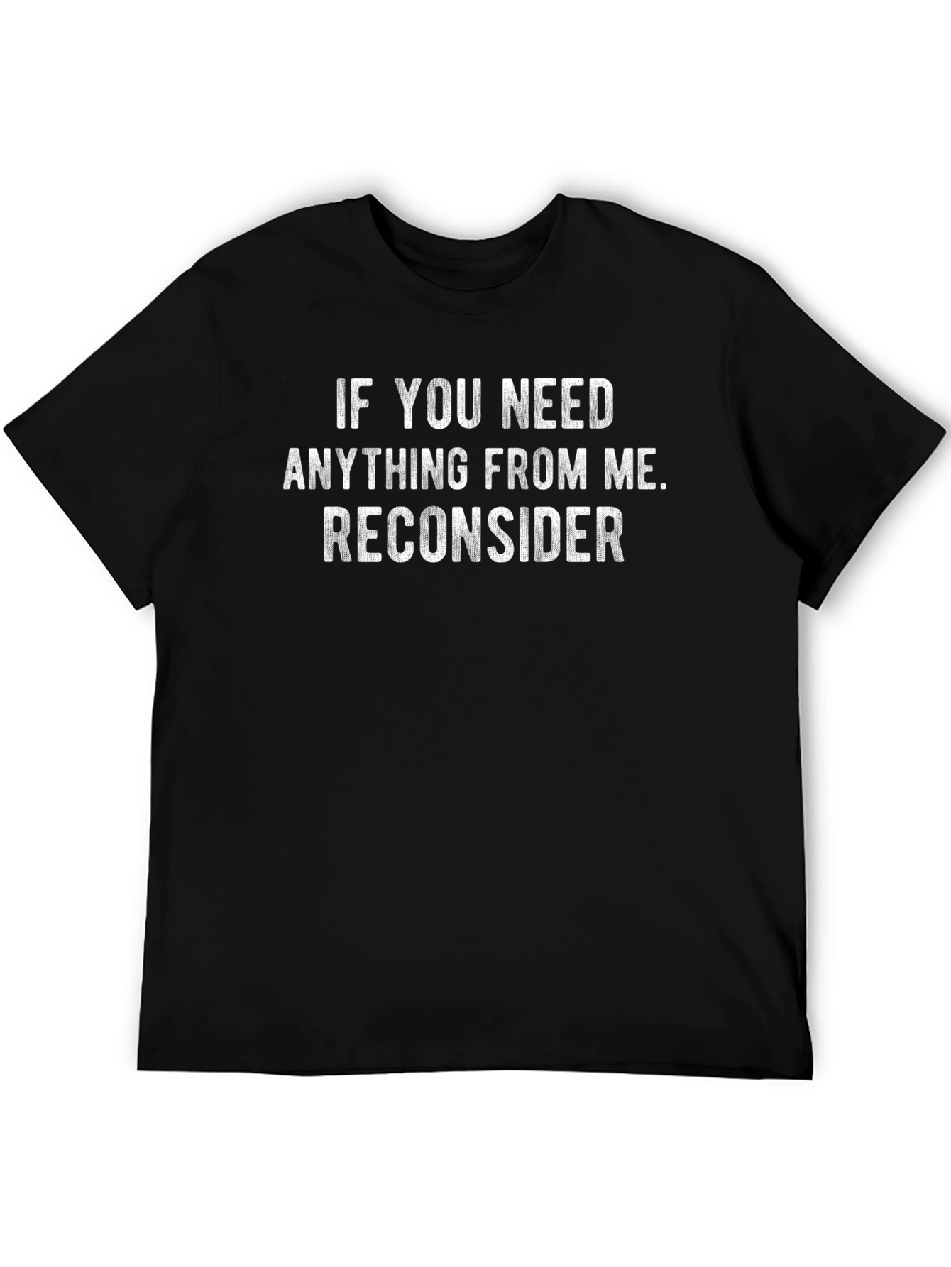 Reconsider Funny Graphic T-Shirt
