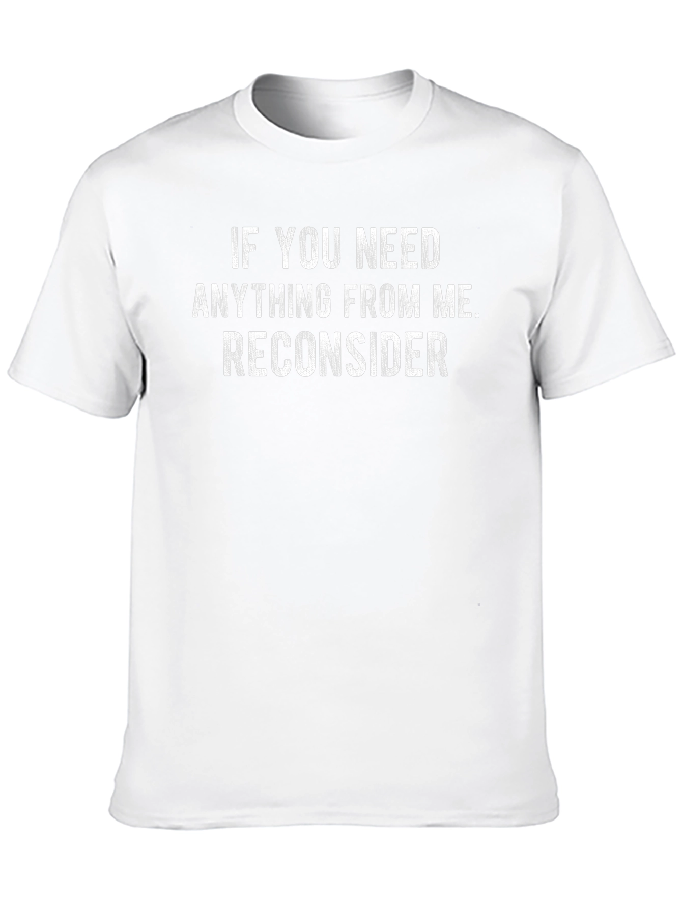 Reconsider Funny Graphic T-Shirt