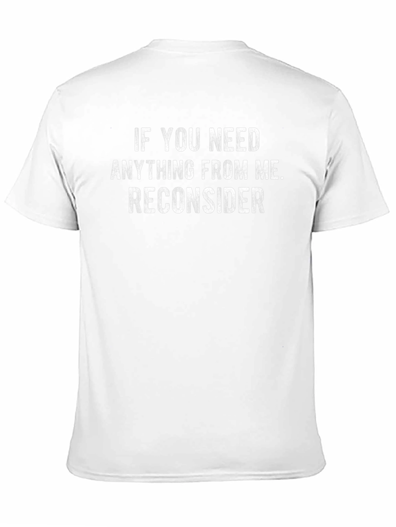 Reconsider Funny Graphic T-Shirt