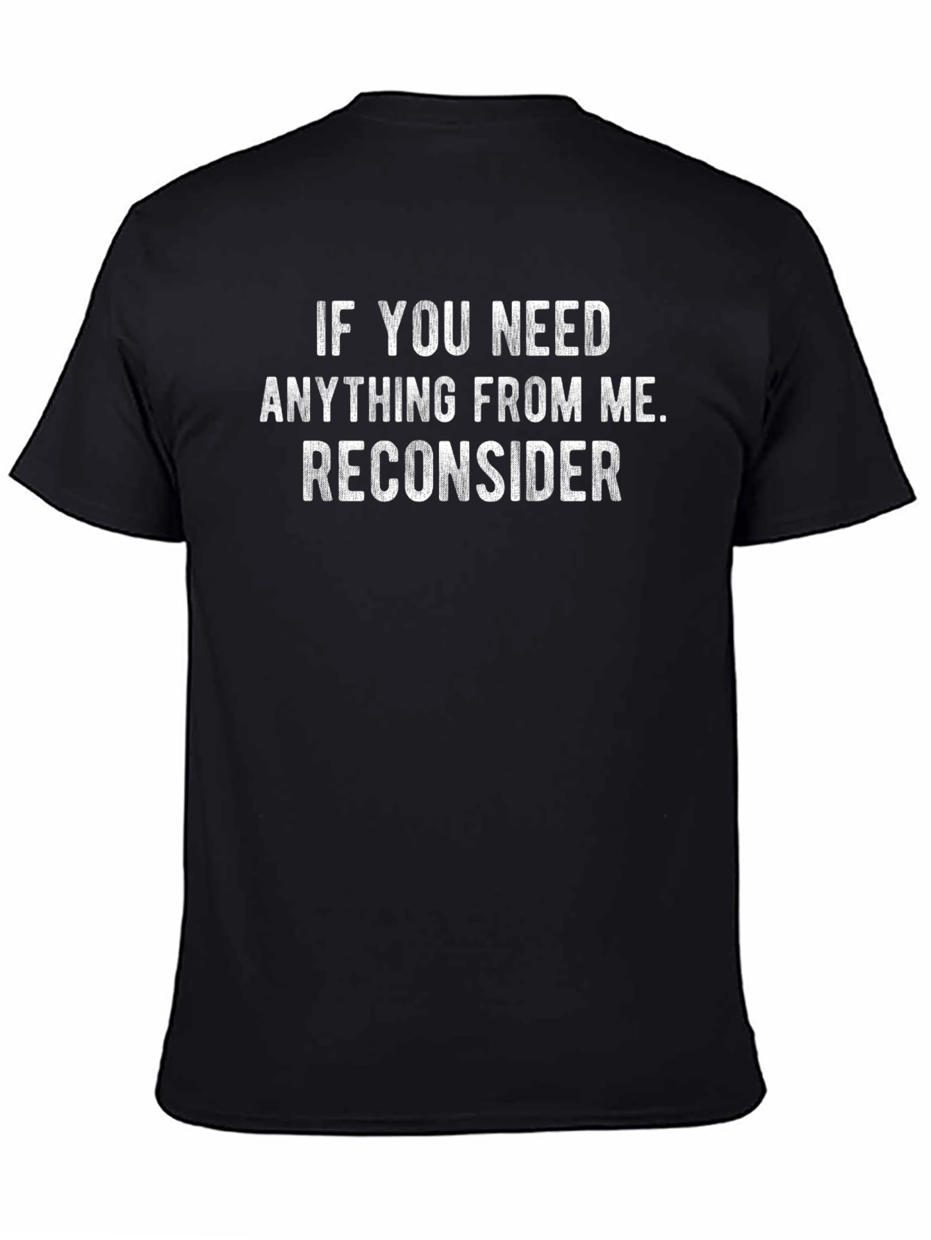 Reconsider Funny Graphic T-Shirt