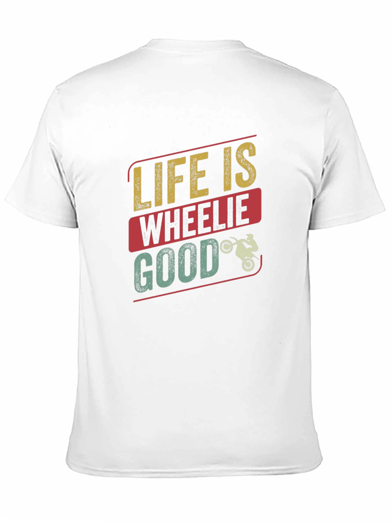Life Is Wheelie Good T-Shirt