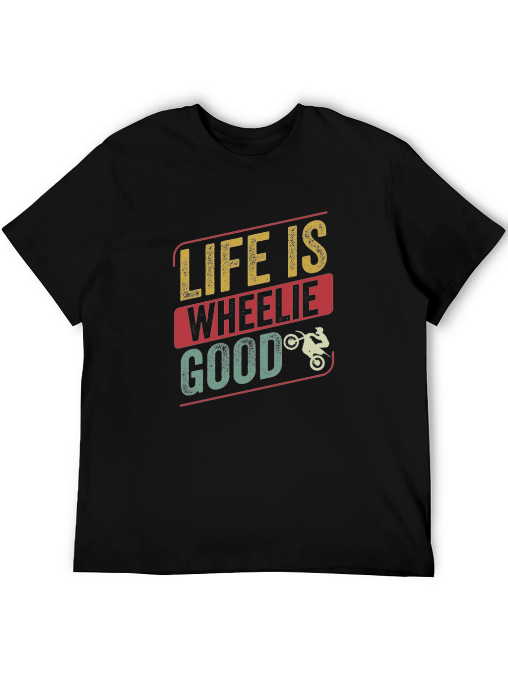 Life Is Wheelie Good T-Shirt