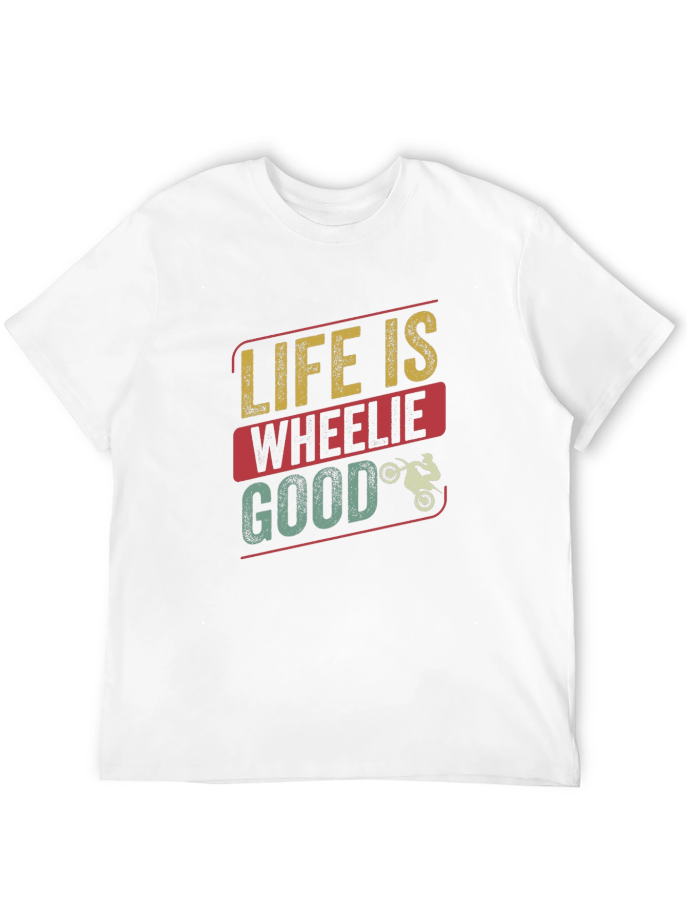 Life Is Wheelie Good T-Shirt