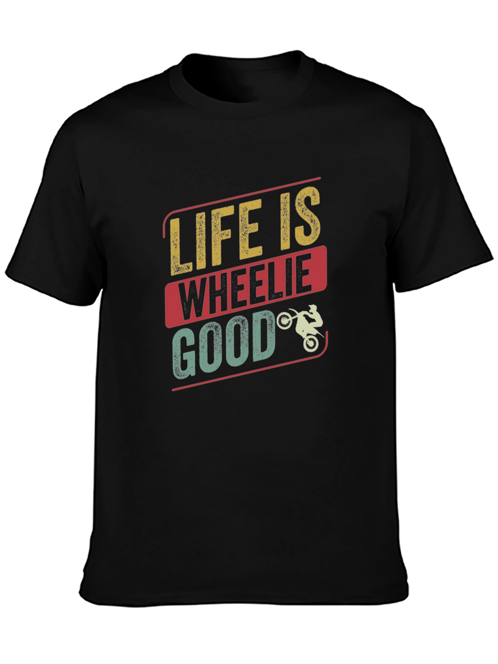 Life Is Wheelie Good T-Shirt