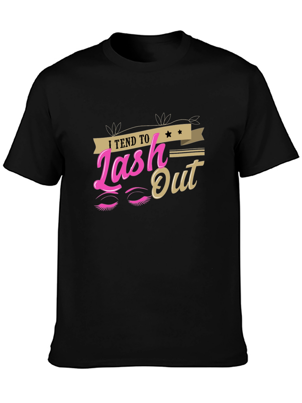 I Tend to Lash Out Graphic T-Shirt