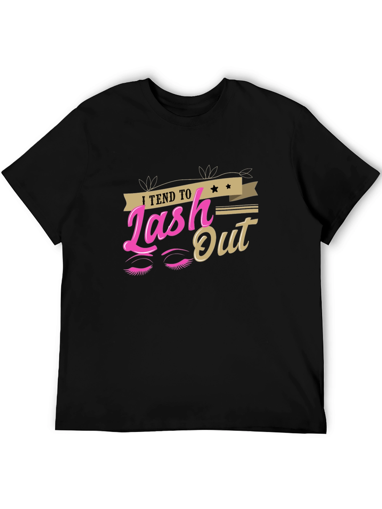 I Tend to Lash Out Graphic T-Shirt
