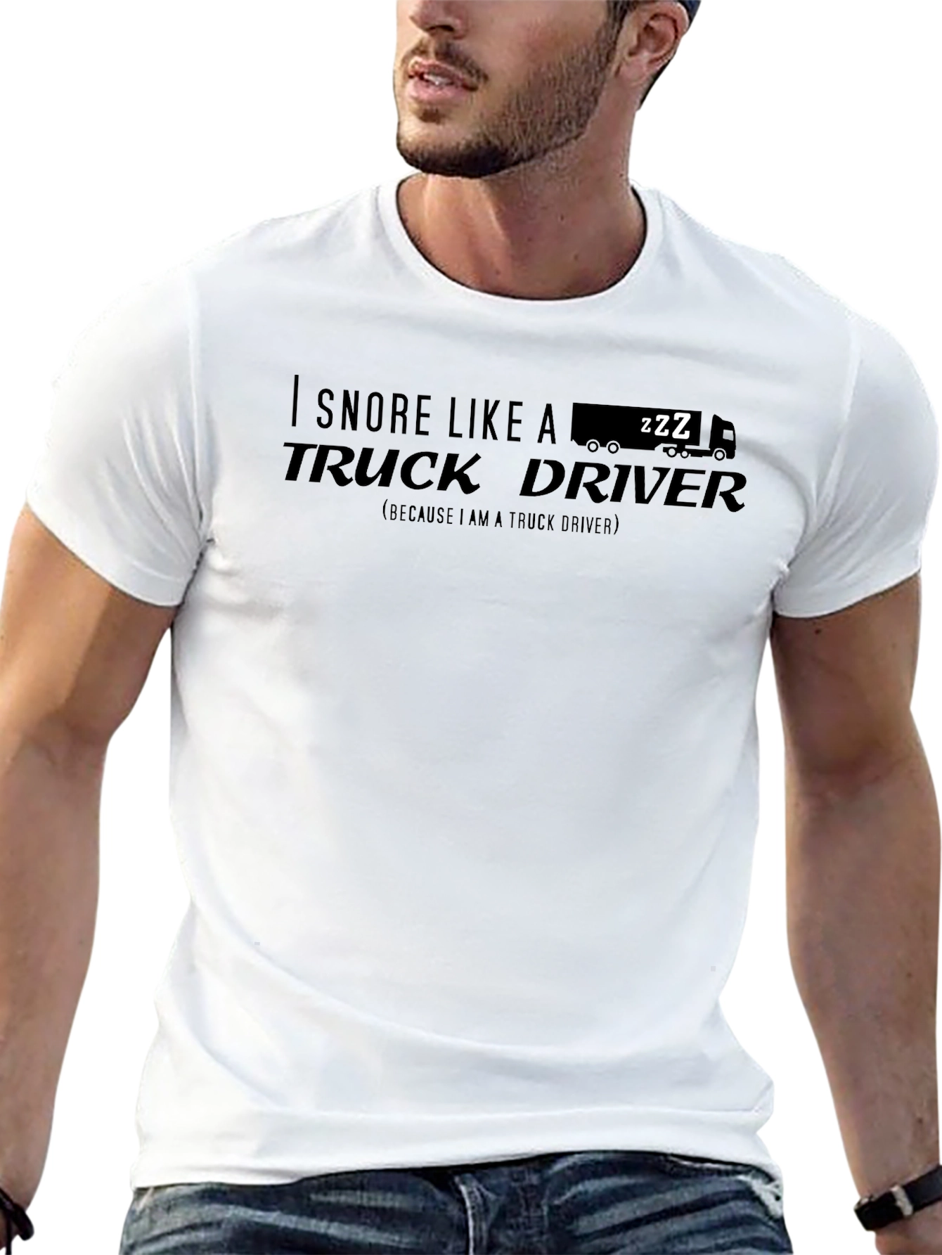 I Snore Like A Truck Driver T-Shirt