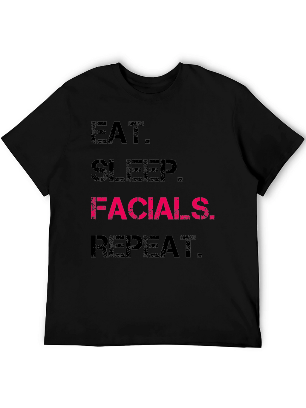 Eat Sleep Facials Repeat T-Shirt