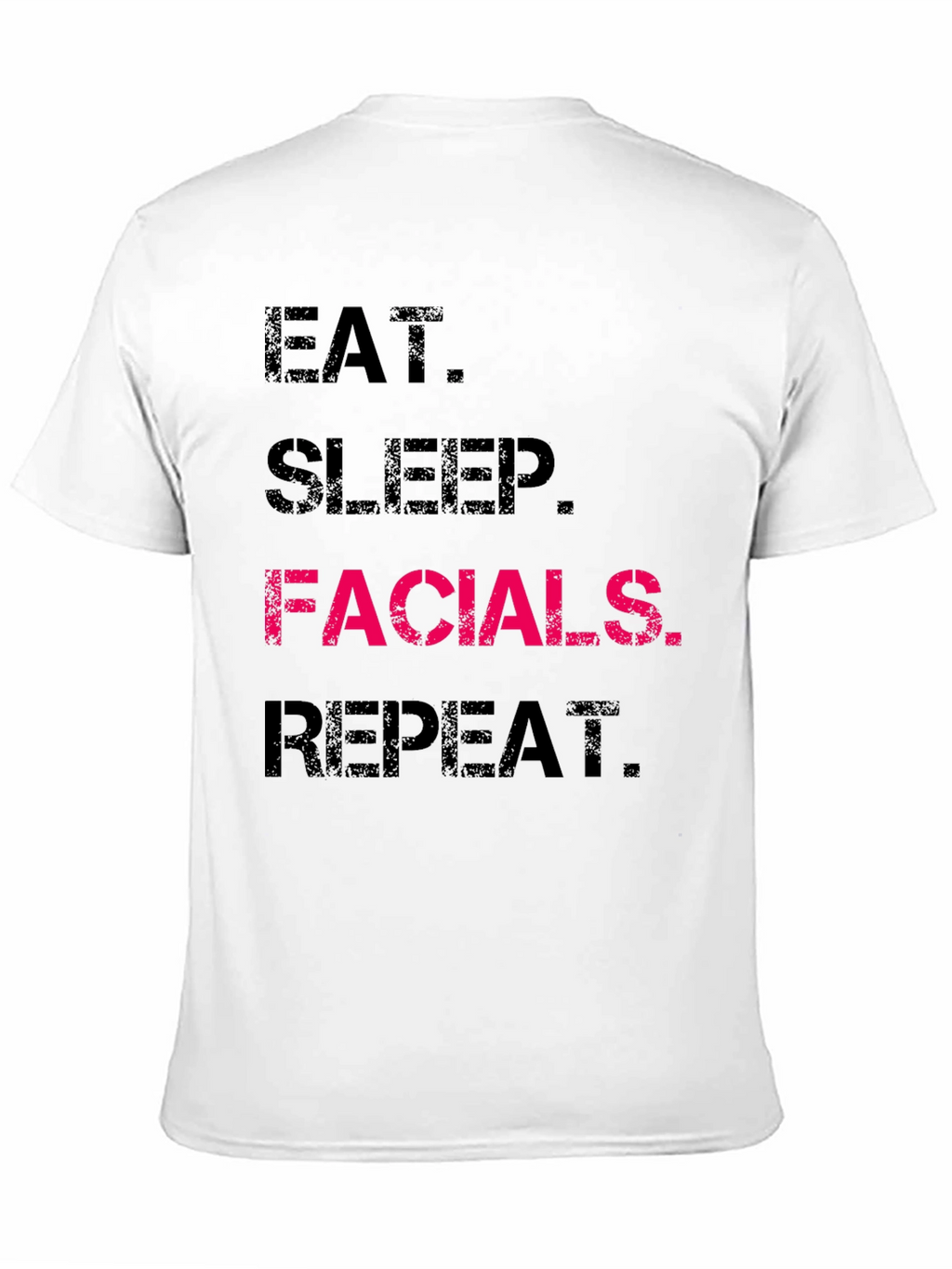 Eat Sleep Facials Repeat T-Shirt