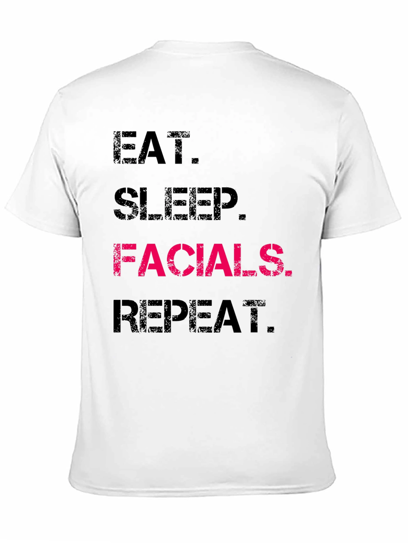 Eat Sleep Facials Repeat T-Shirt