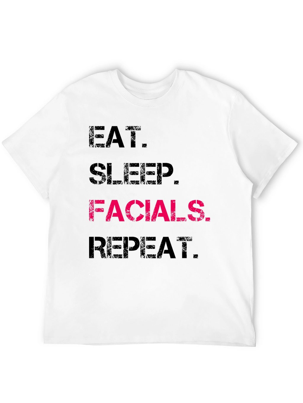 Eat Sleep Facials Repeat T-Shirt