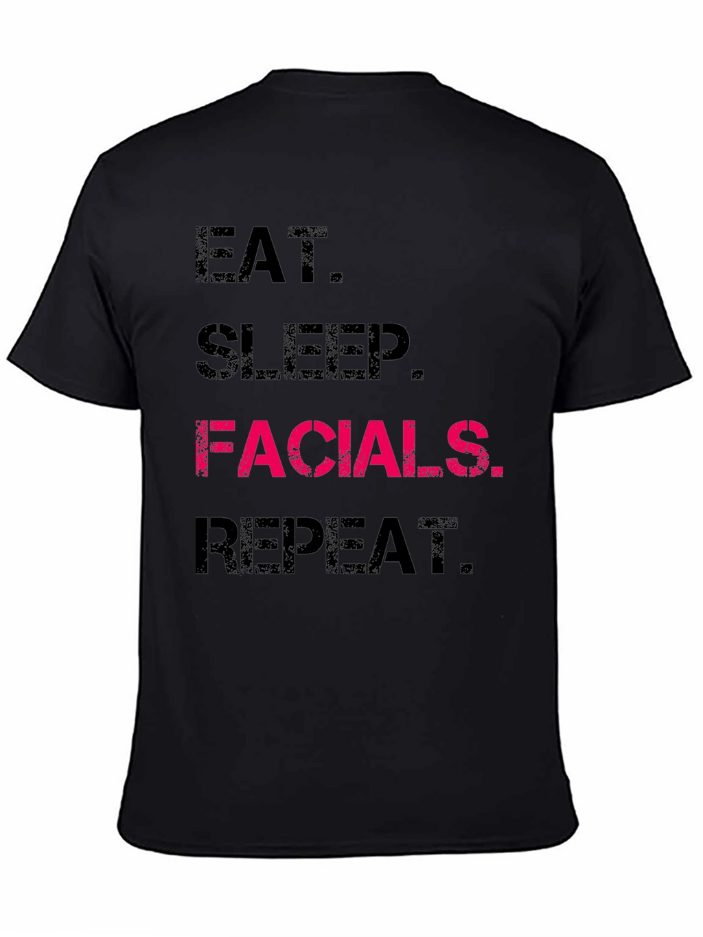 Eat Sleep Facials Repeat T-Shirt