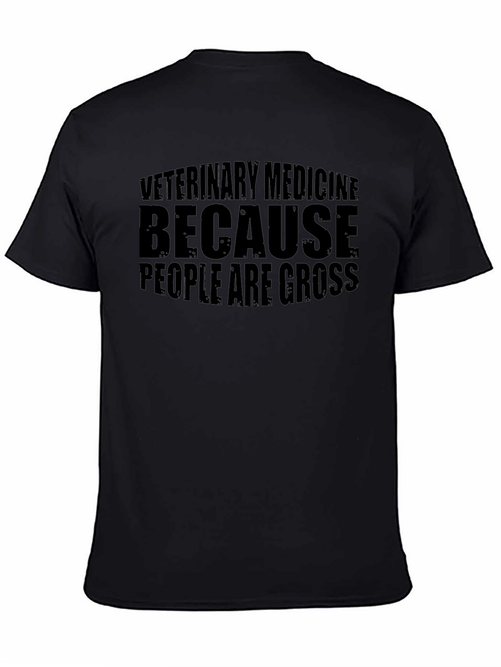 Veterinary Medicine T-Shirt - People Are Gross