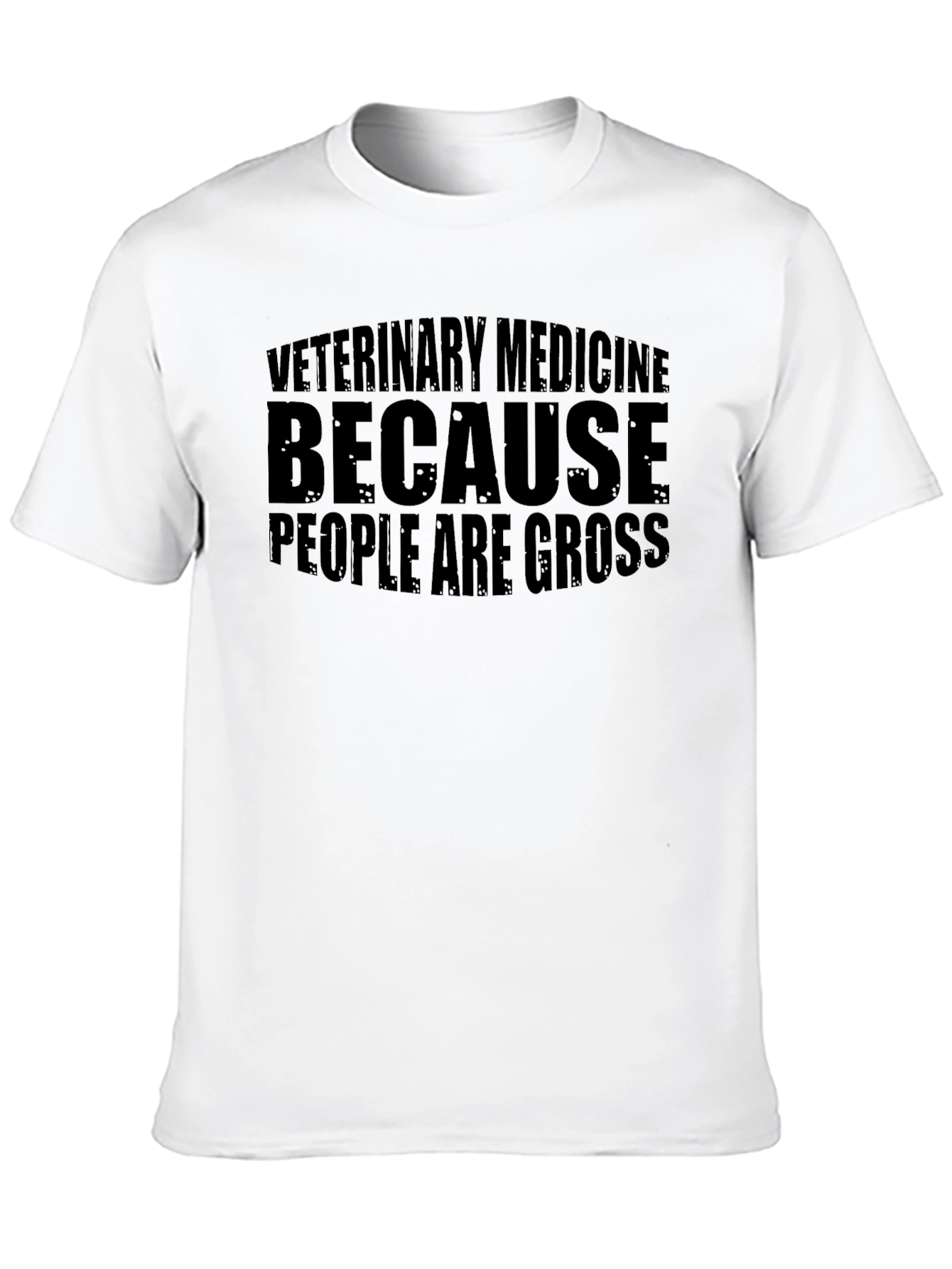 Veterinary Medicine T-Shirt - People Are Gross