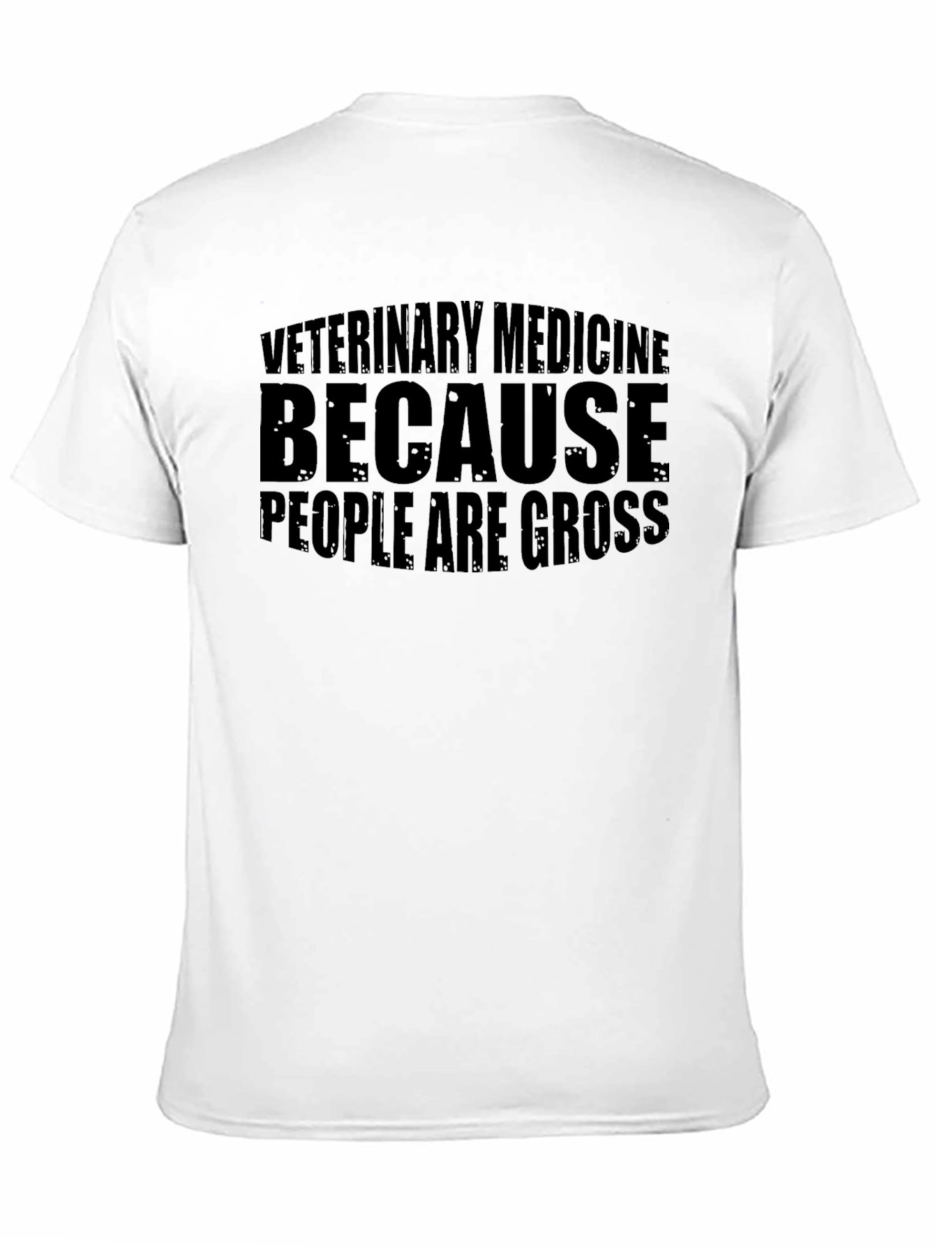 Veterinary Medicine T-Shirt - People Are Gross