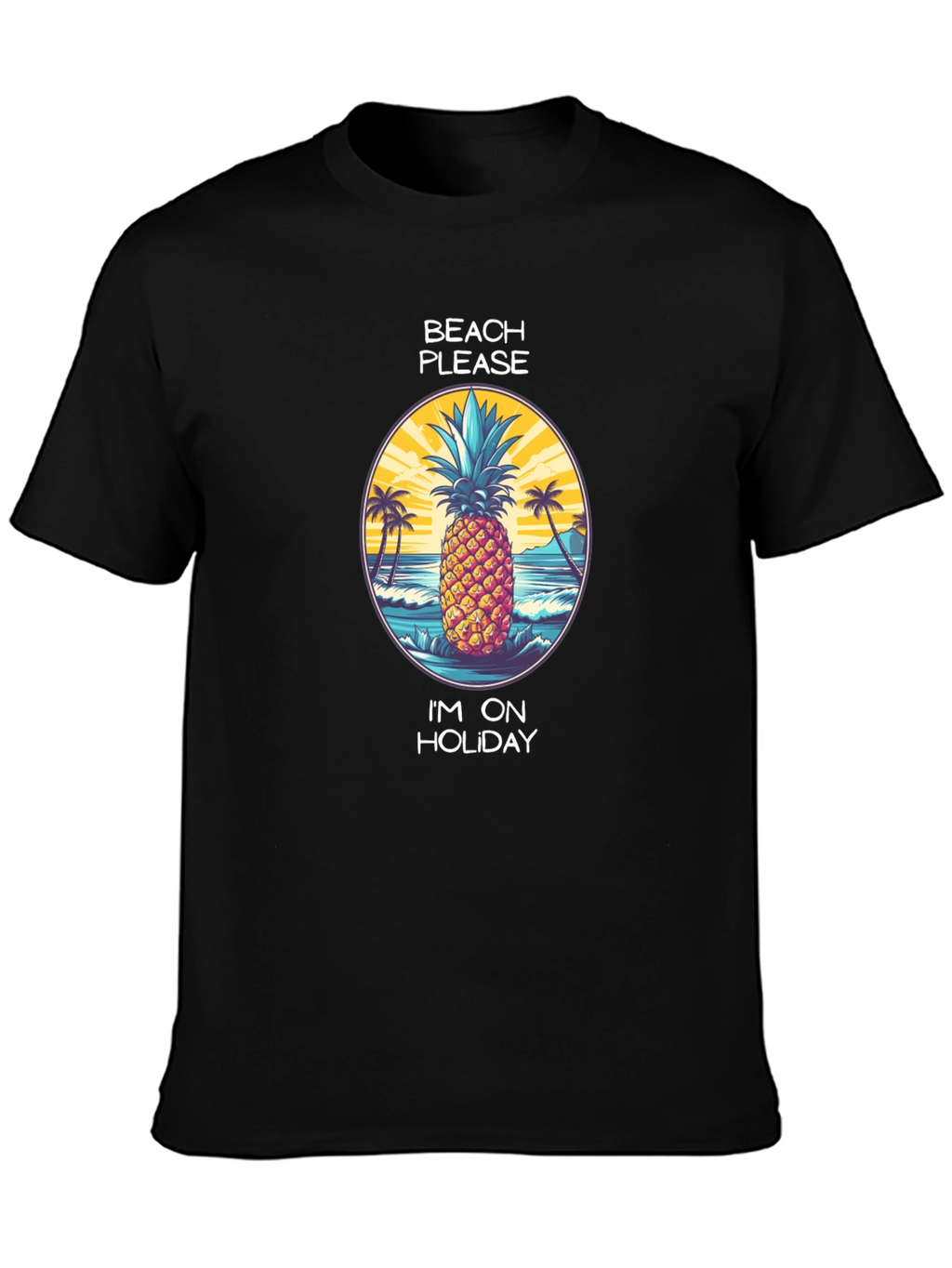Beach Please Pineapple Holiday T-Shirt