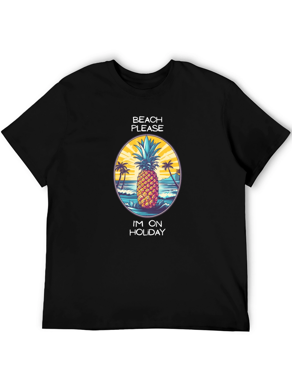 Beach Please Pineapple Holiday T-Shirt