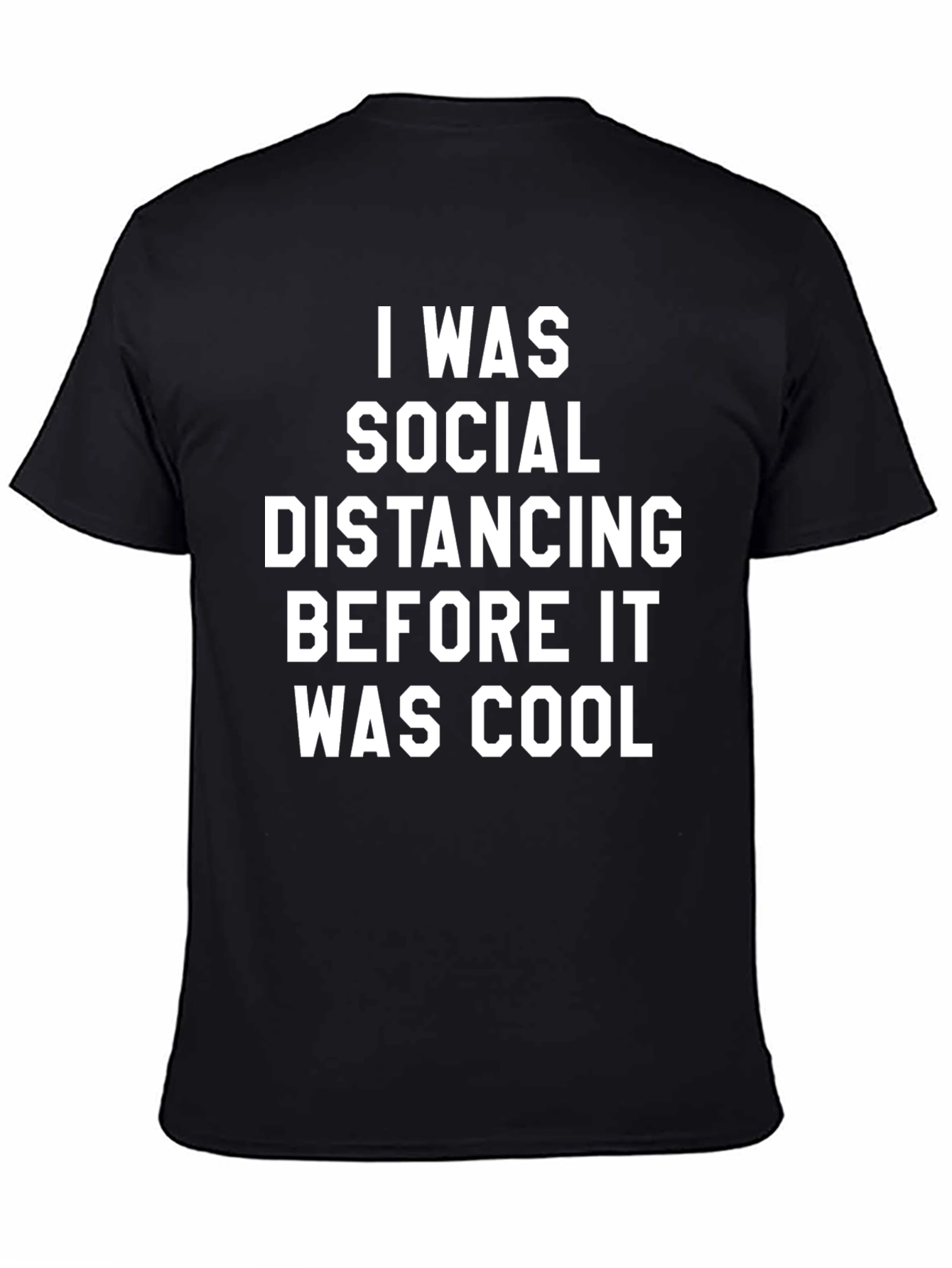 Social Distancing T-Shirt - Before It Was Cool!