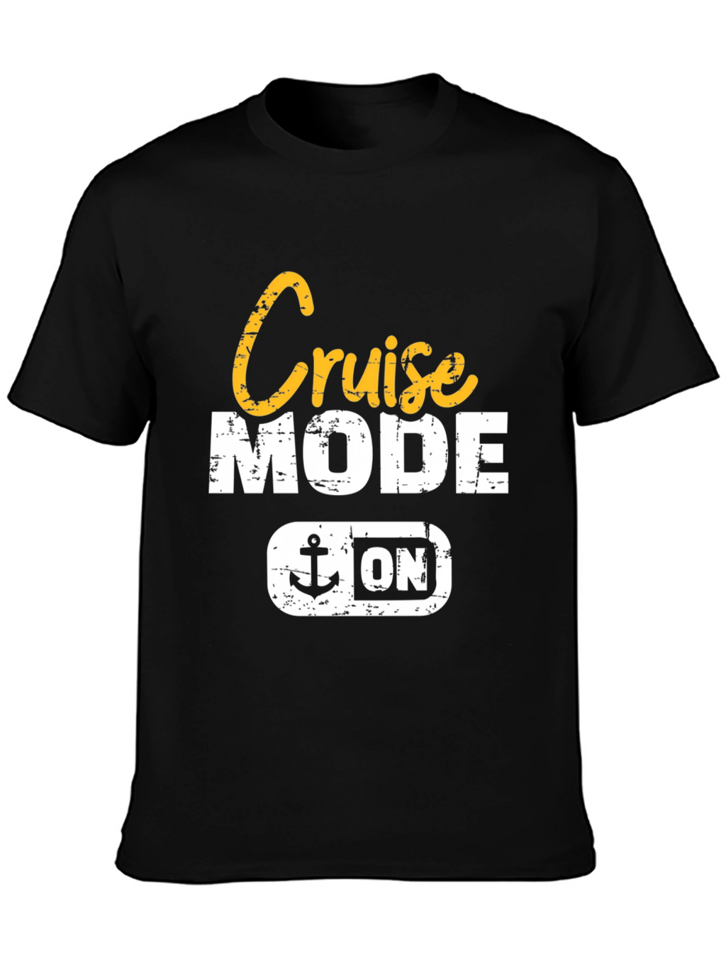 Cruise Mode On T-Shirt - Vacation Ready!