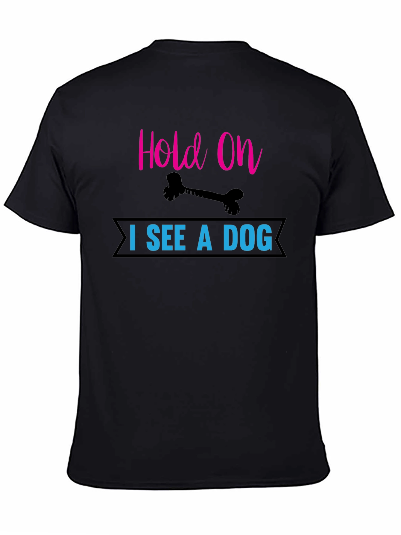 Hold On I See a Dog T-Shirt