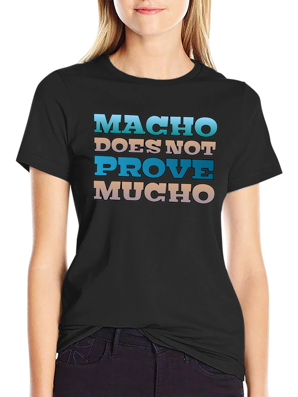 Macho Doesnt Prove Much Graphic Tee