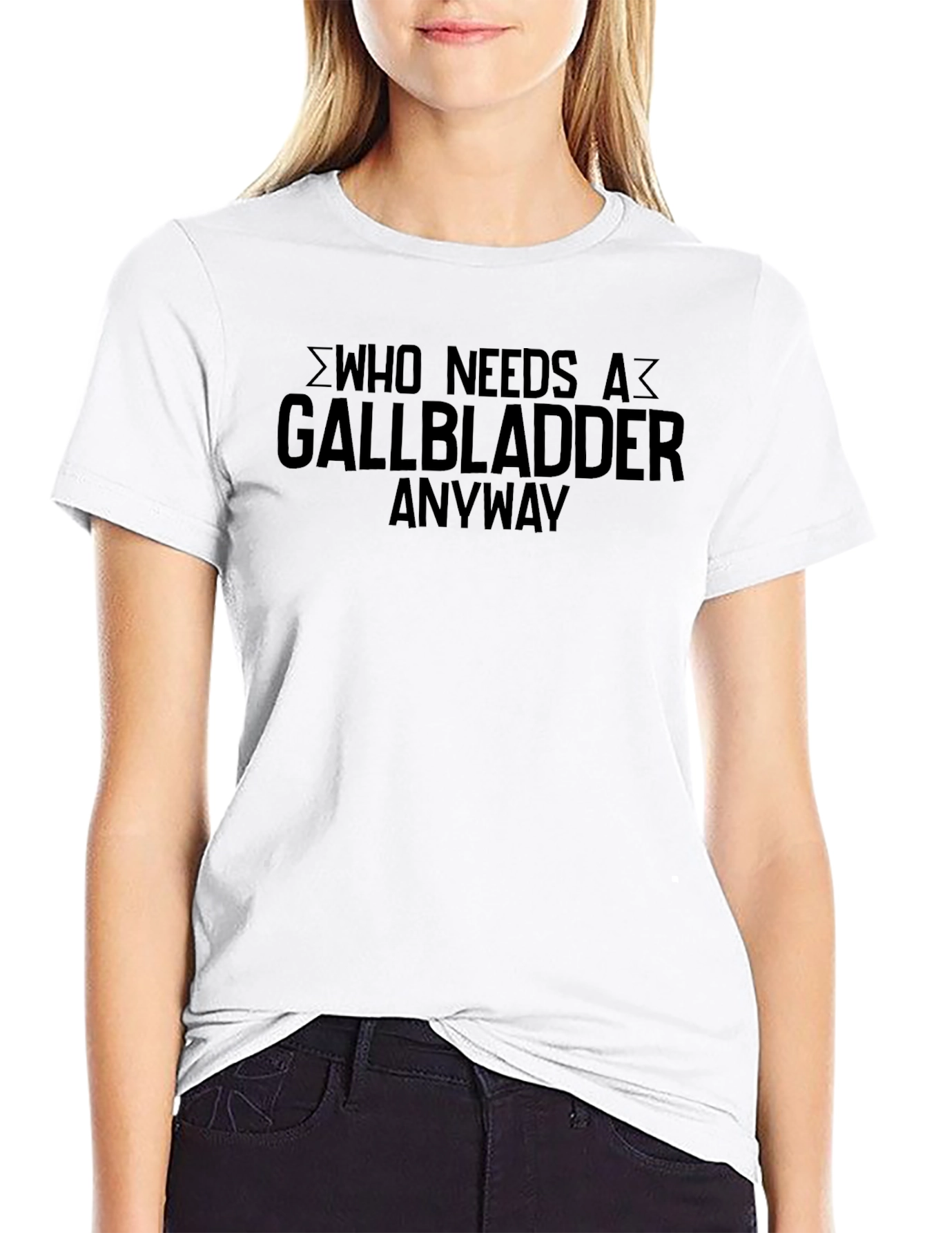 Who Needs A Gallbladder Anyway T-Shirt