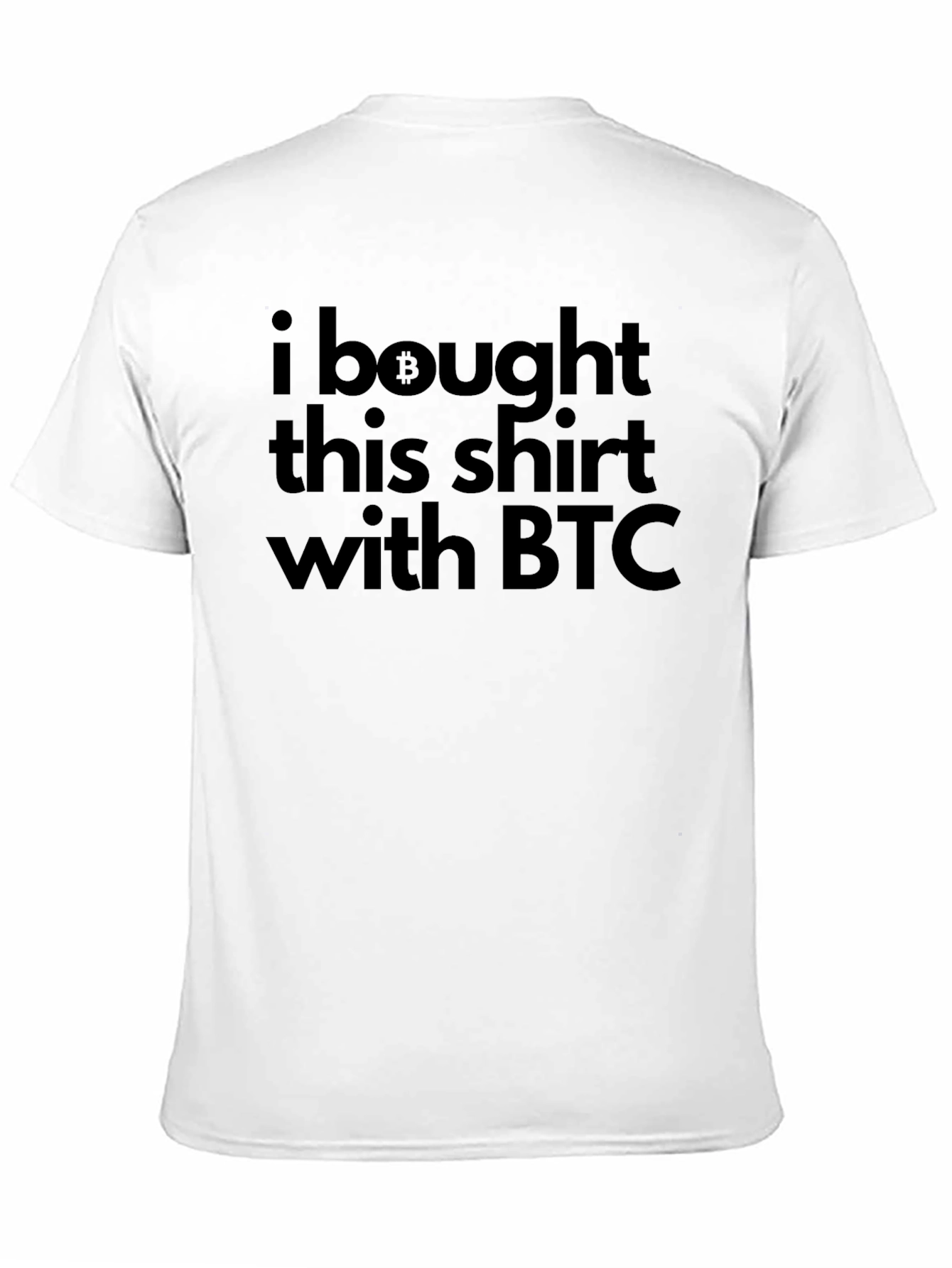 Bitcoin BTC Crypto T-Shirt - I Bought This With BTC