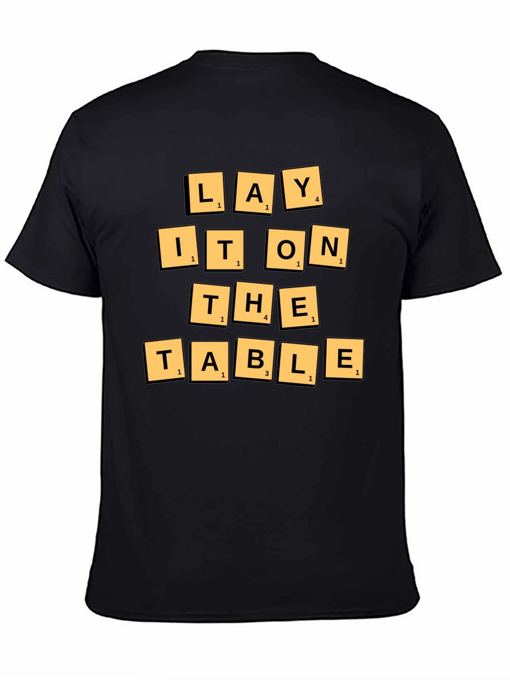 Lay It On The Table T-Shirt