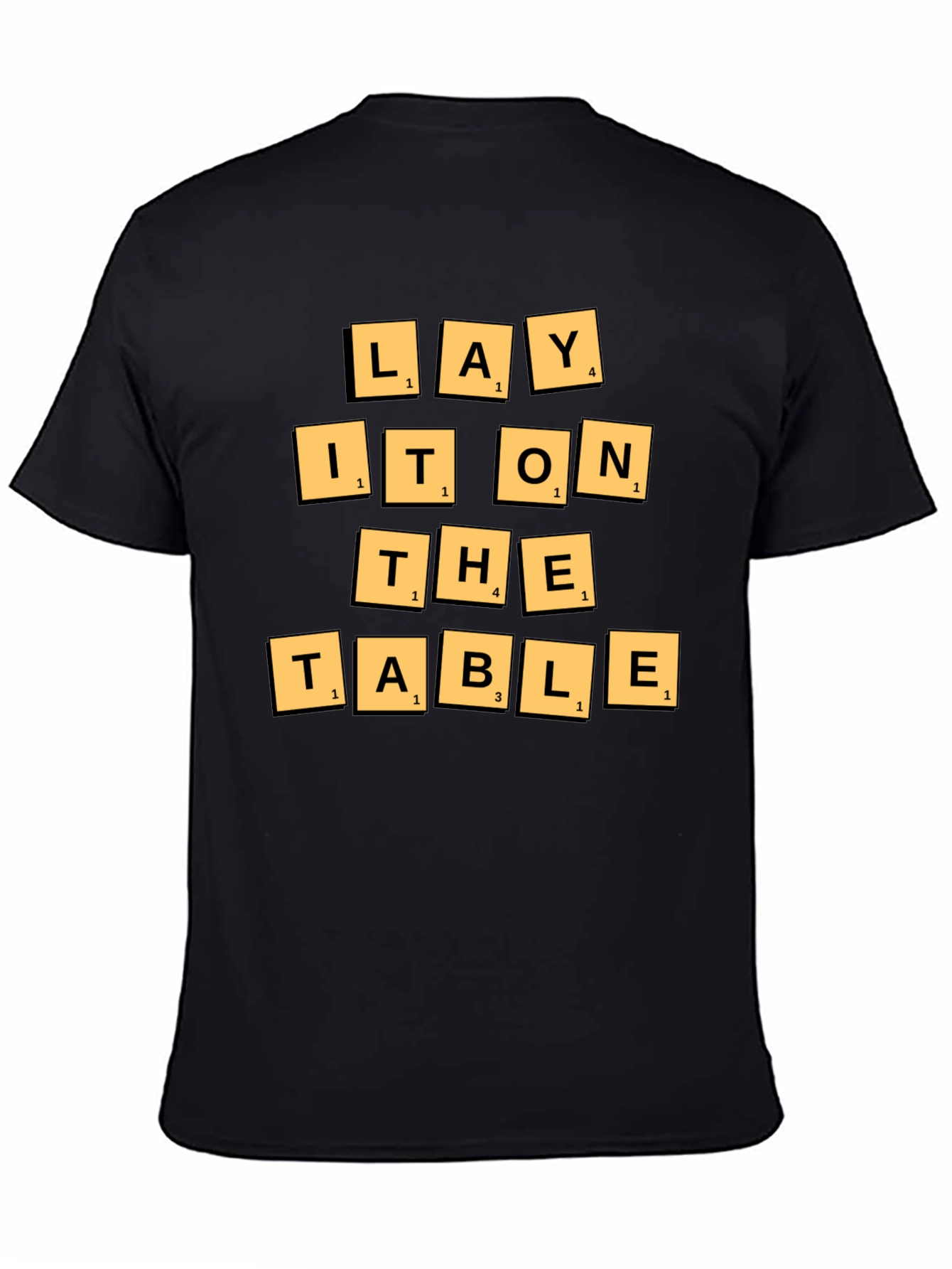 Lay It On The Table T-Shirt