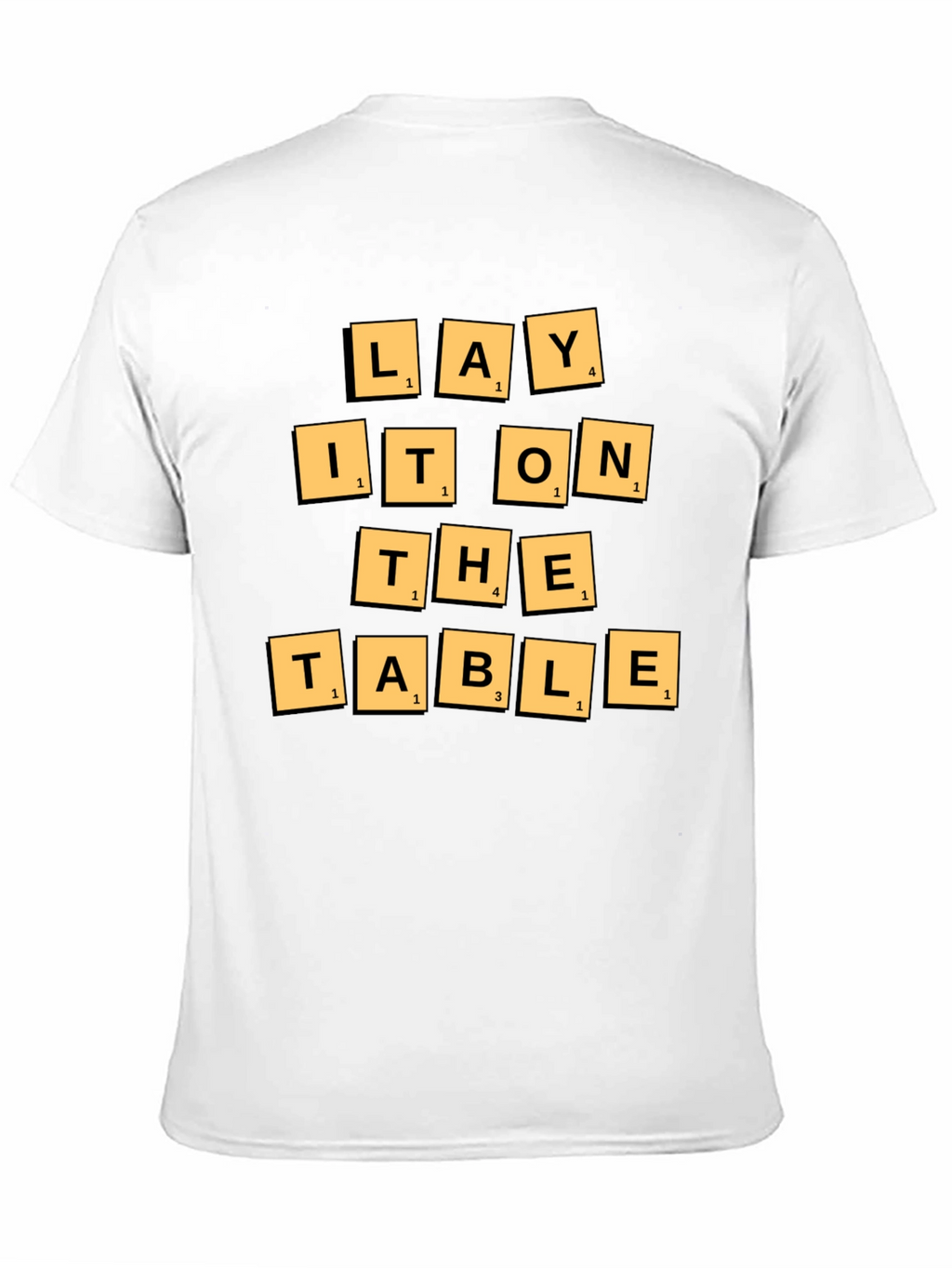 Lay It On The Table T-Shirt
