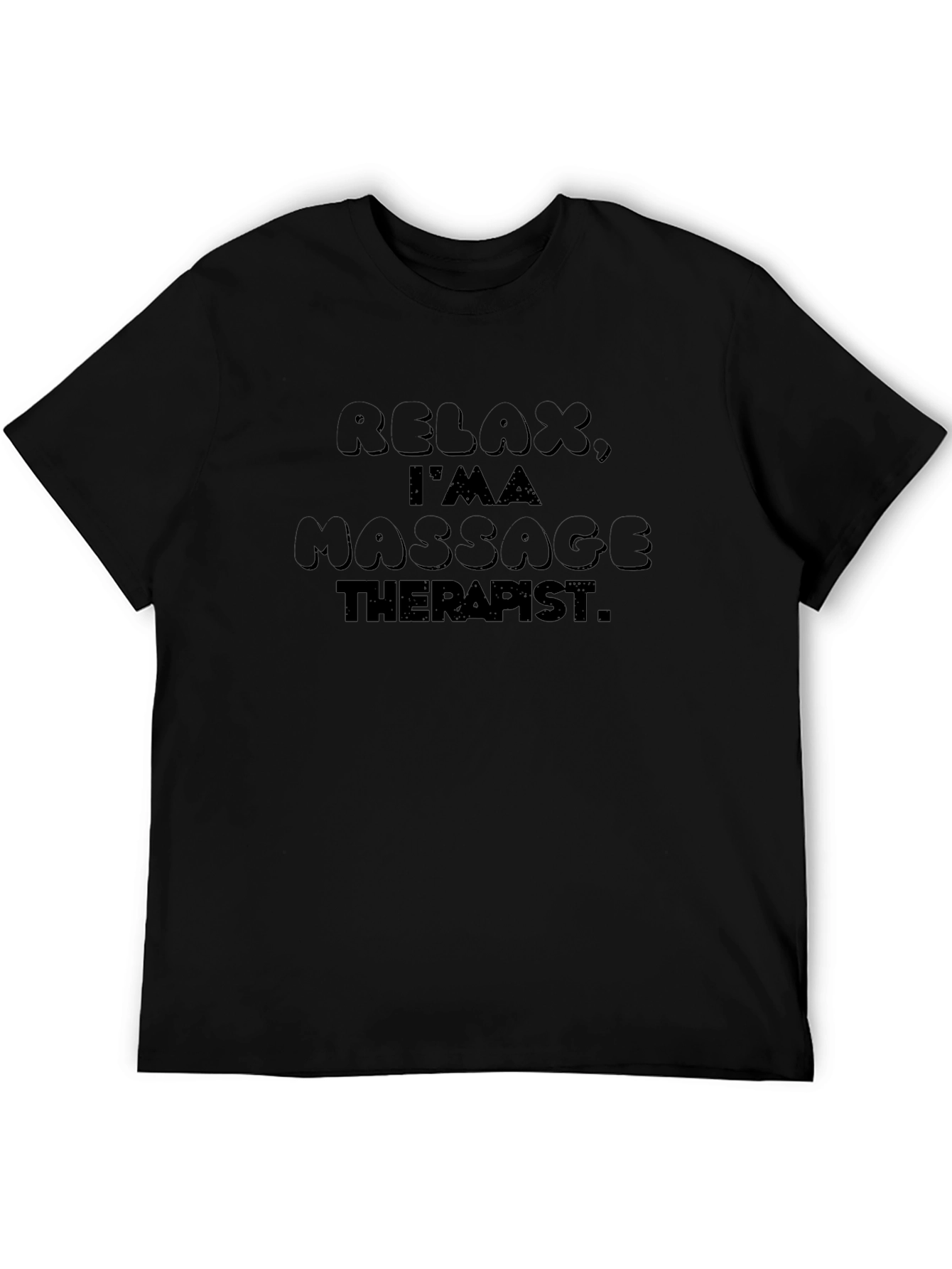 Relax Im A Massage Therapist Black T-Shirt
