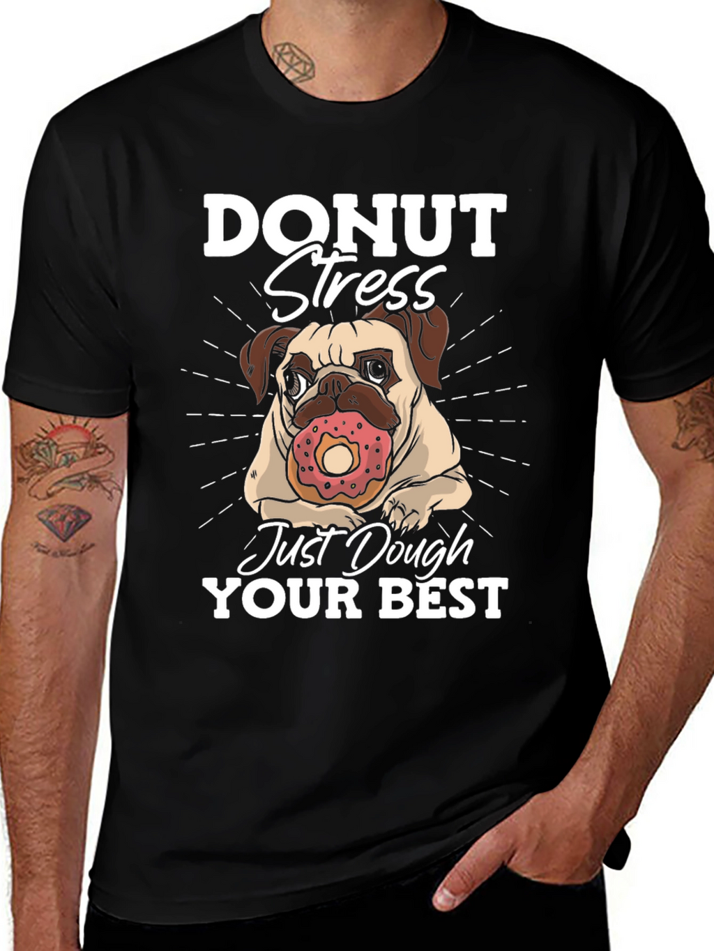 Donut Stress Dough Your Best T-Shirt