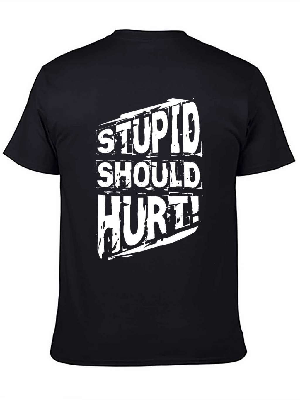 Stupid Should Hurt! Black Graphic Tee