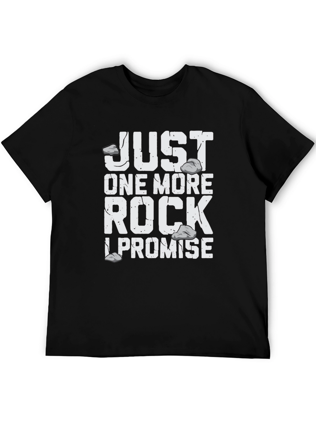 Just One More Rock T-Shirt
