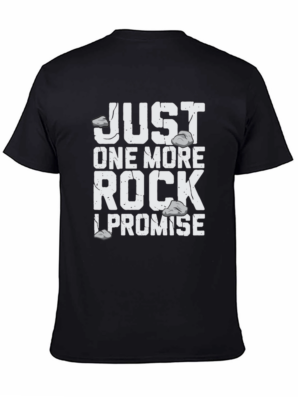 Just One More Rock T-Shirt