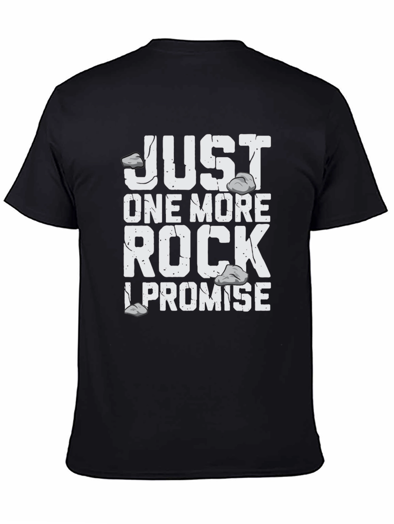 Just One More Rock T-Shirt