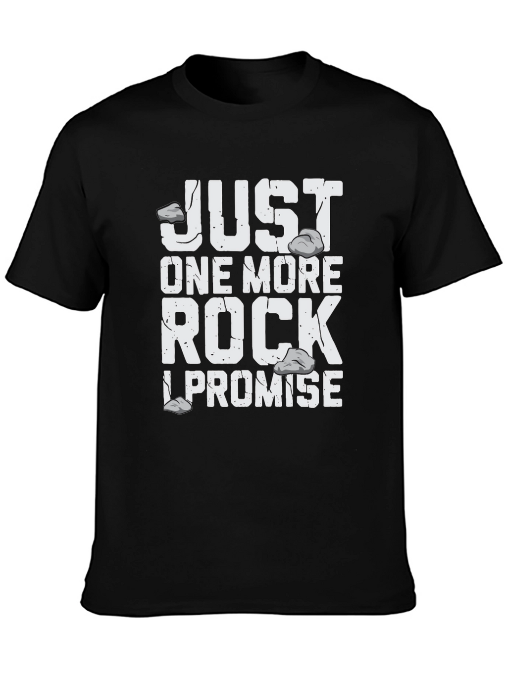Just One More Rock T-Shirt