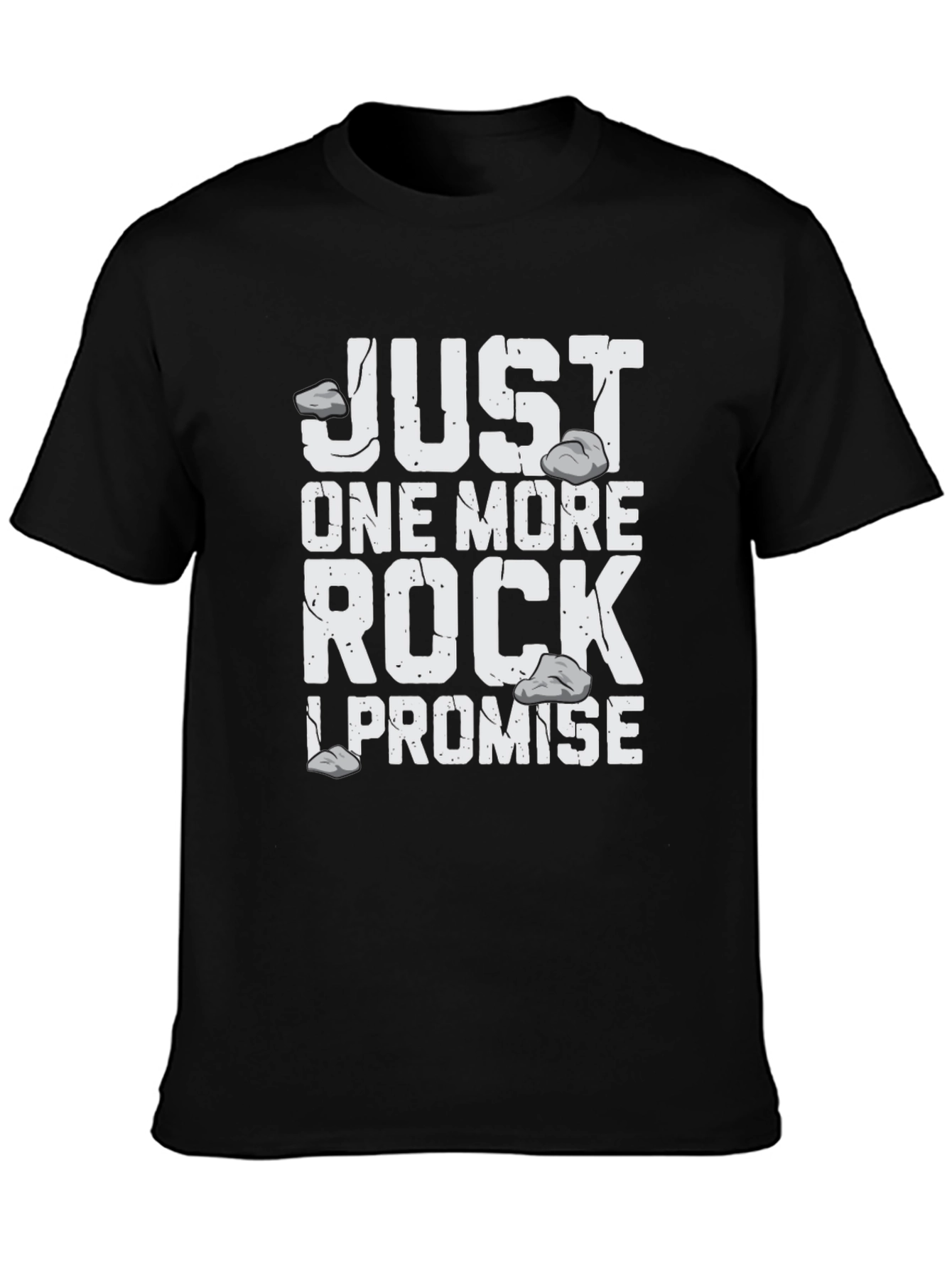 Just One More Rock T-Shirt