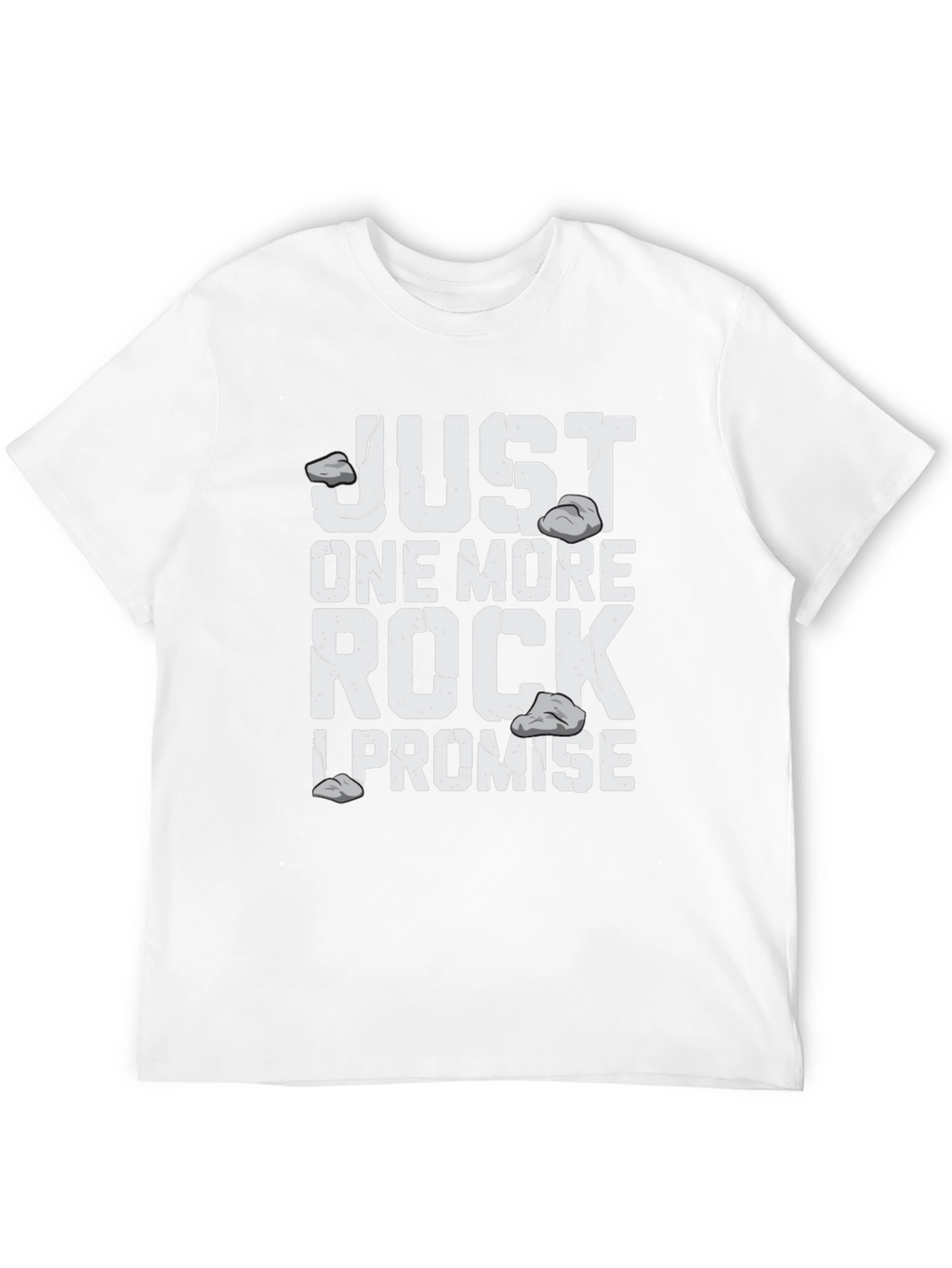 Just One More Rock T-Shirt