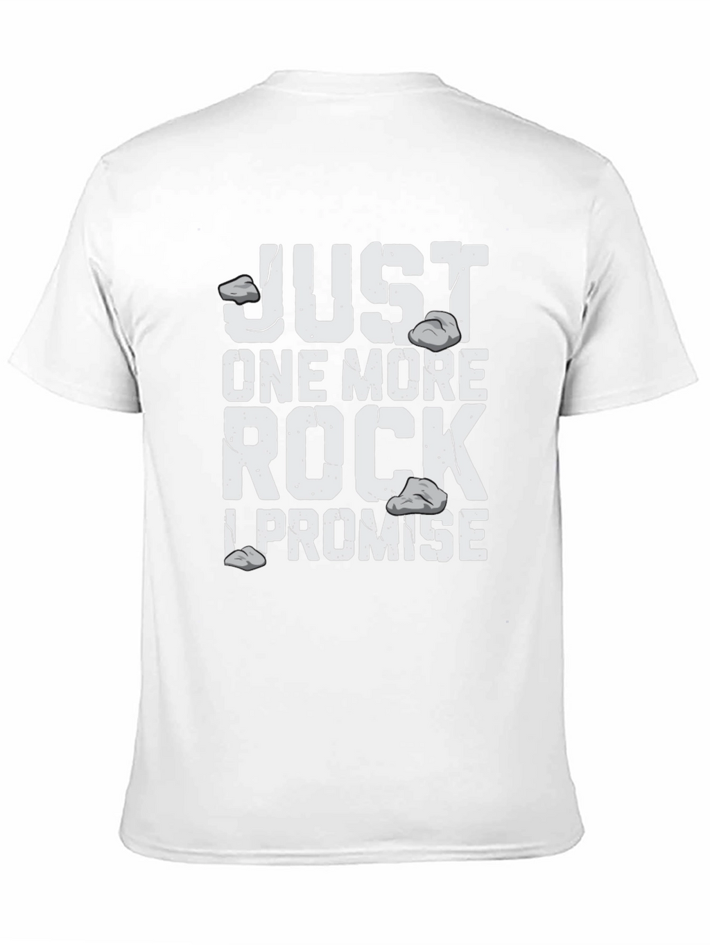 Just One More Rock T-Shirt